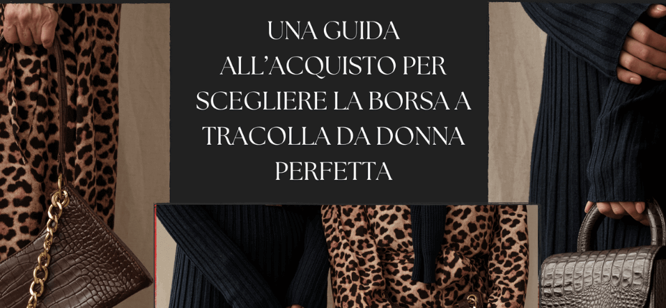 Guida all'acquisto della borsa a tracolla donna perfetta in diverse informazioni e stili.