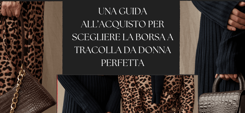Guida all'acquisto della borsa a tracolla donna perfetta in diverse informazioni e stili.